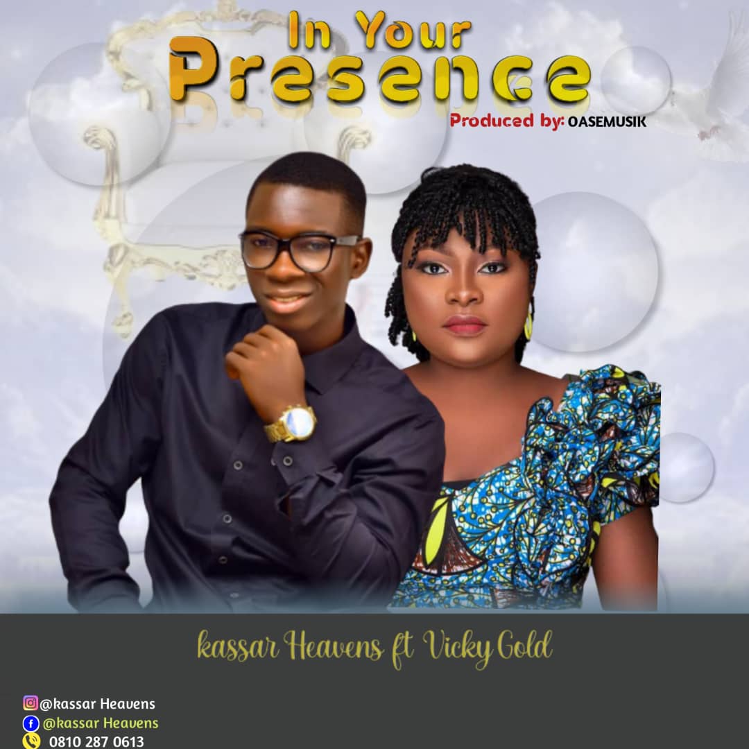 [MP3 DOWNLOAD] In your Presence by Kassar Heavens Ft Vicky Gold