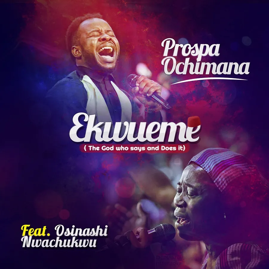 The Song “EKWUEME” was sang in English and Igbo (Eastern Nigerian language). A pure Slow Tempo-Power packed Spiritual Music. Watch and download Ekwueme by Prospa Ochimana Ft. Osinachi Nwachukwu below.